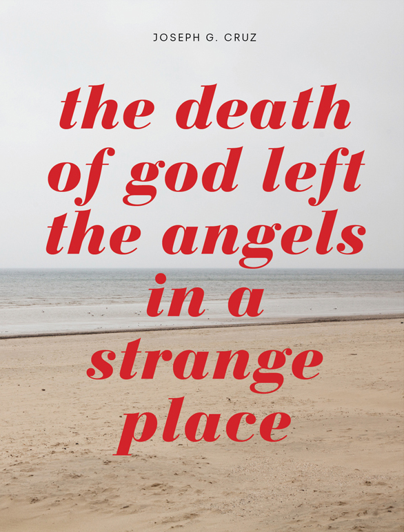 Joseph G. Cruz, the death of god left the angels in a strange place
